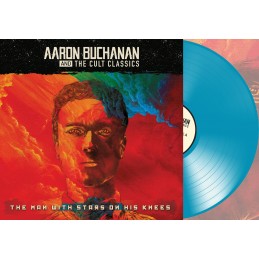 AARON BUCHANAN AND THE CULT CLASSICS-The man with stars on his knees Ltd Transparent Blue VINYL with 2 bonus tracks PREORDER